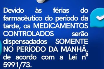 Comunicado sobre a entrega dos medicamentos controlados no período de férias do farmacêutico que atende a tarde!